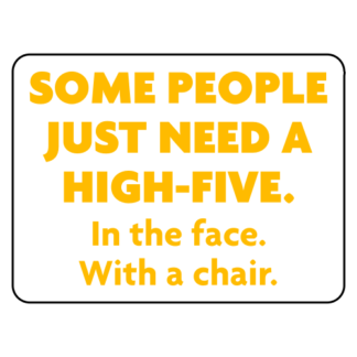 Some People Need A High Five Sticker (Yellow)